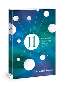 11: Indispensable Relationships You Can't Be Without