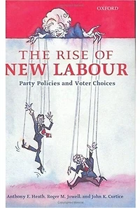 The Rise of New Labour: Party Policies and Voter Choices