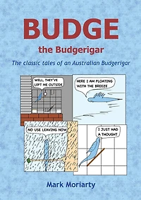 Budge the Budgerigar: The classic tales of an Australian budgerigar