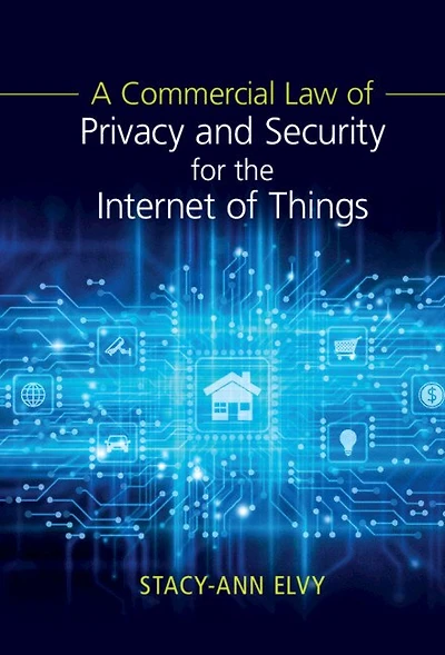 A Commercial Law of Privacy and Security for the Internet Things