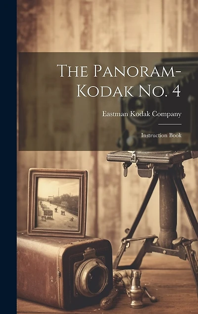 The Panoram-Kodak No. 4: Instruction Book