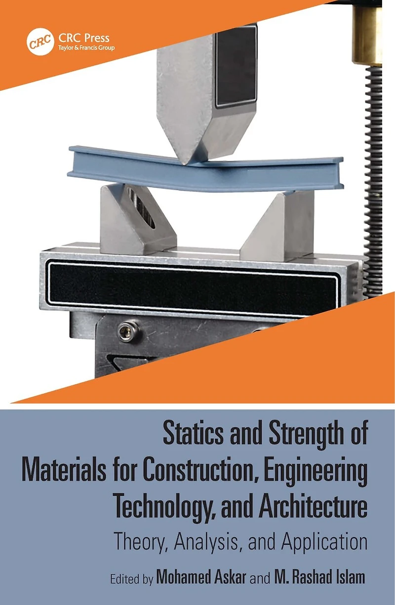 Statics and Strength of Materials for Construction, Engineering Technology, Architecture: Theory, Analysis, Application
