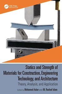 Statics and Strength of Materials for Construction, Engineering Technology, Architecture: Theory, Analysis, Application