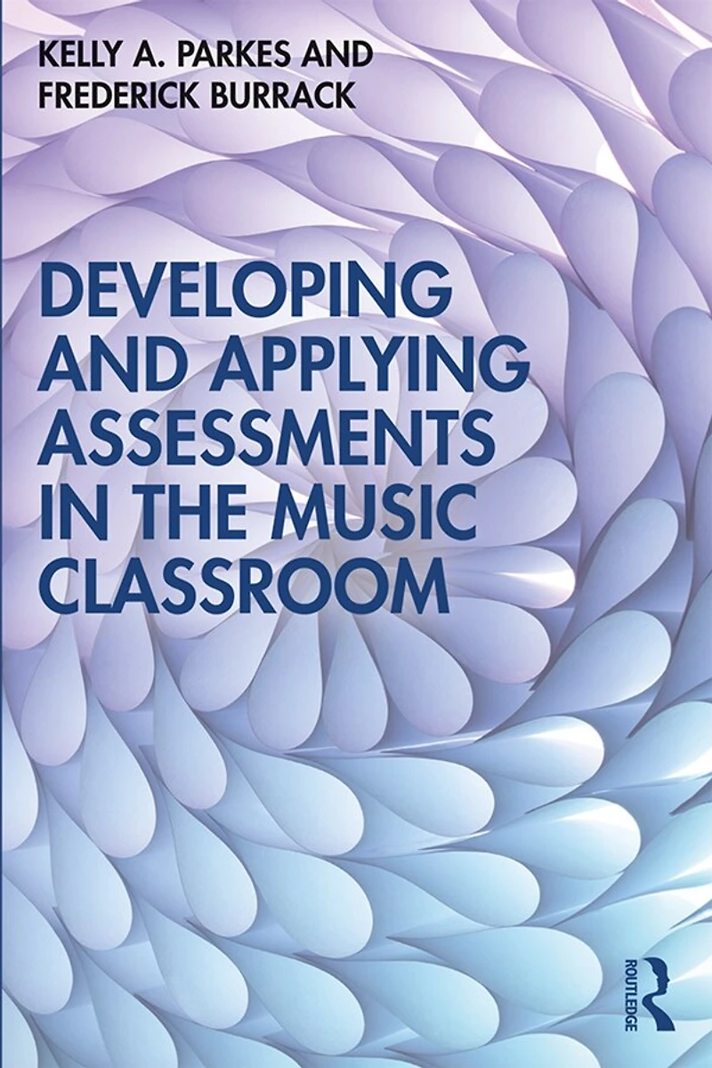 Developing and Applying Assessments the Music Classroom