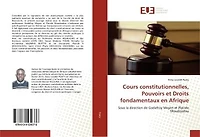 Cours constitutionnelles, Pouvoirs et Droits fondamentaux en Afrique: Sous la direction de Godefroy Moyen et Placide Moudoudou