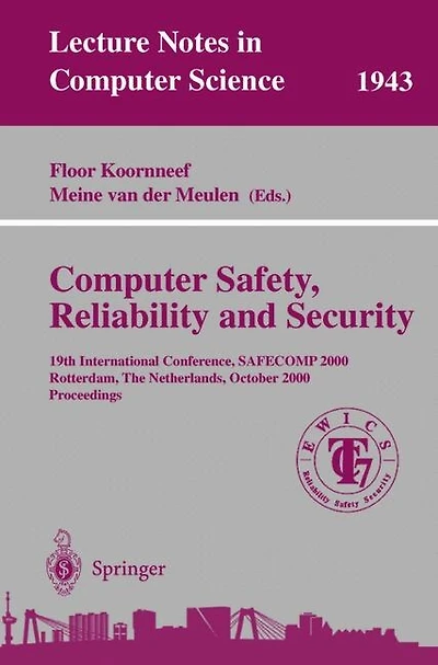 Computer Safety, Reliability, and Security: 19th International Conference, SAFECOMP 2000, Rotterdam, The Netherlands, October 24-27, 2000 Proceedings
