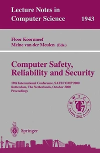 Computer Safety, Reliability, and Security: 19th International Conference, SAFECOMP 2000, Rotterdam, The Netherlands, October 24-27, 2000 Proceedings
