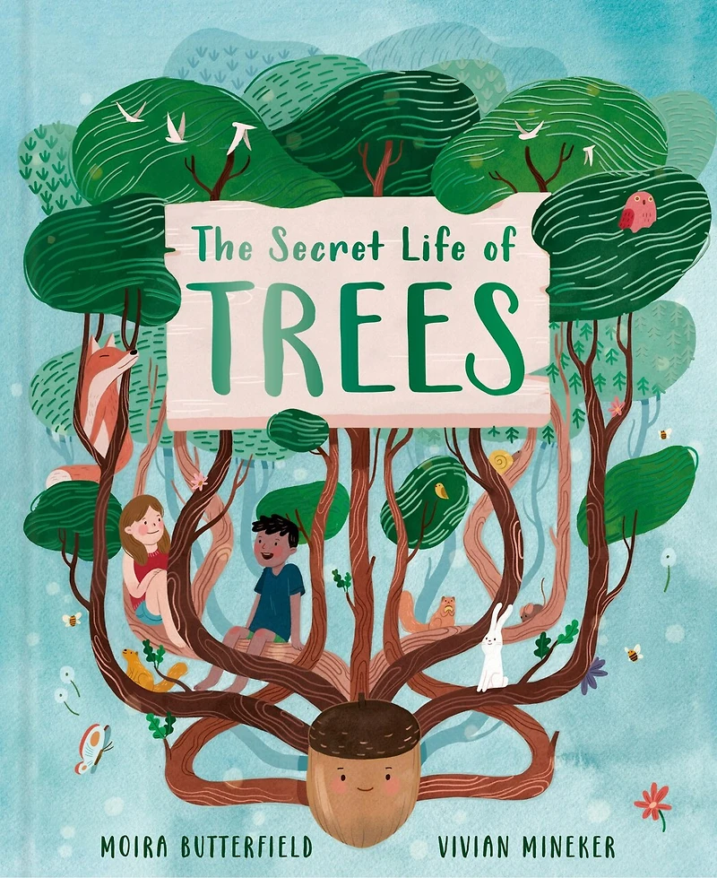 The Secret Life Of Trees: Explore The Forests Of The World, With Oakheart The Brave