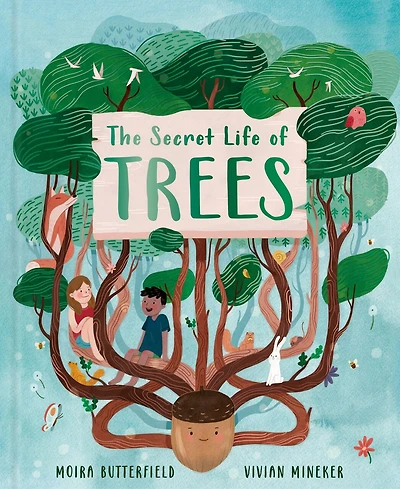 The Secret Life Of Trees: Explore The Forests Of The World, With Oakheart The Brave