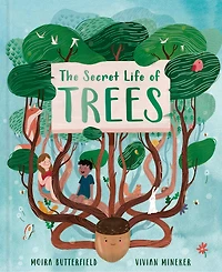 The Secret Life Of Trees: Explore The Forests Of The World, With Oakheart The Brave