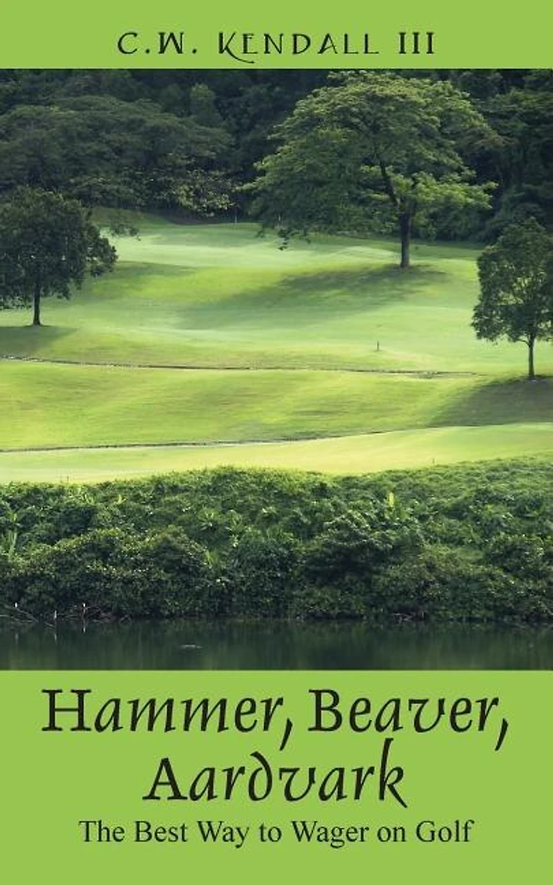 Hammer, Beaver, Aardvark: The Best Way To Wager On Golf