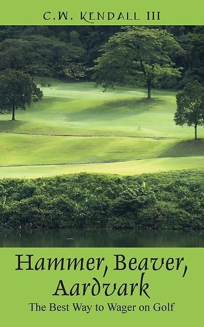 Hammer, Beaver, Aardvark: The Best Way To Wager On Golf