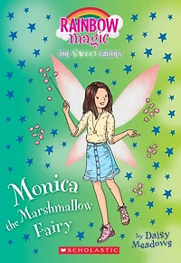 Monica the Marshmallow Fairy: A Rainbow Magic Book (The Sweet Fairies #1): null