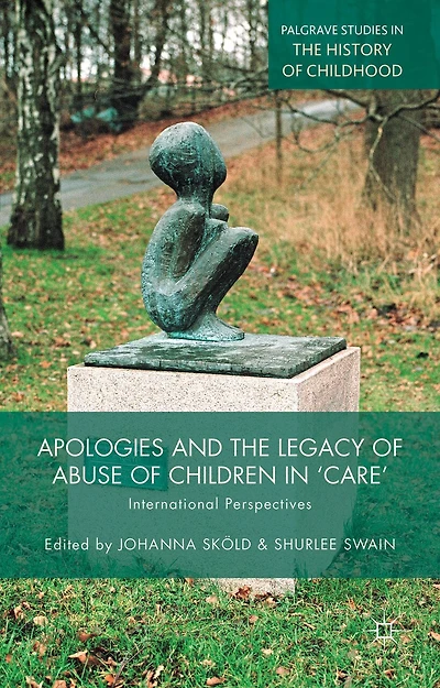 Apologies and the Legacy of Abuse Children 'Care': International Perspectives