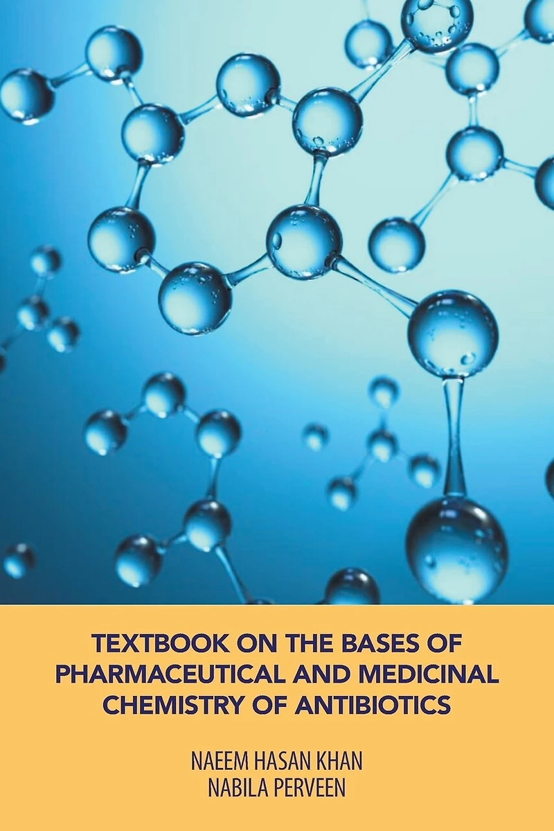 Textbook On The Bases Of Pharmaceutical And Medicinal Chemistry Antibiotics