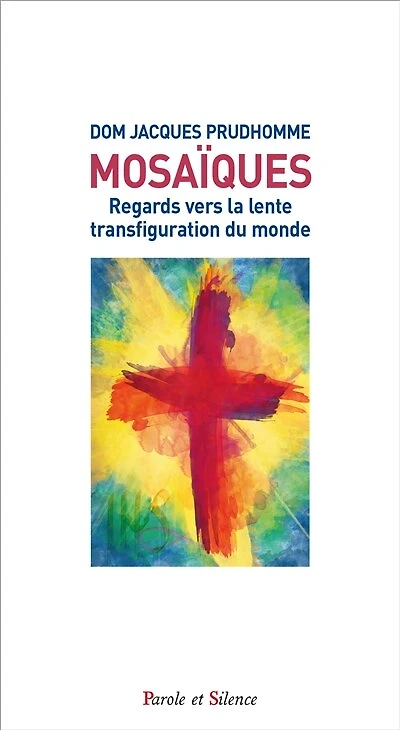 Mosaïques: regards vers la lente transfiguration du monde