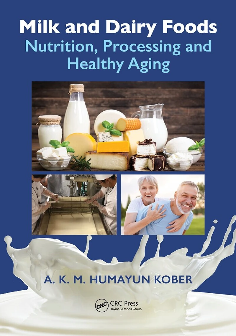 Milk and Dairy Foods: Nutrition, Processing Healthy Aging