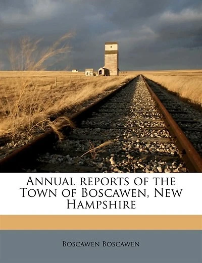 Annual Reports Of The Town Of Boscawen, New Hampshire