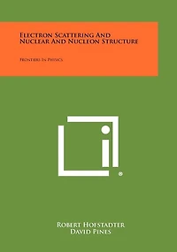 Electron Scattering And Nuclear And Nucleon Structure: Frontiers In Physics