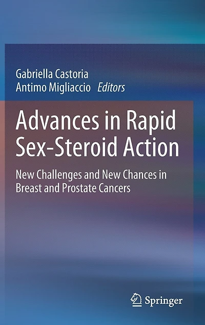Advances Rapid Sex-Steroid Action: New Challenges and Chances Breast Prostate Cancers
