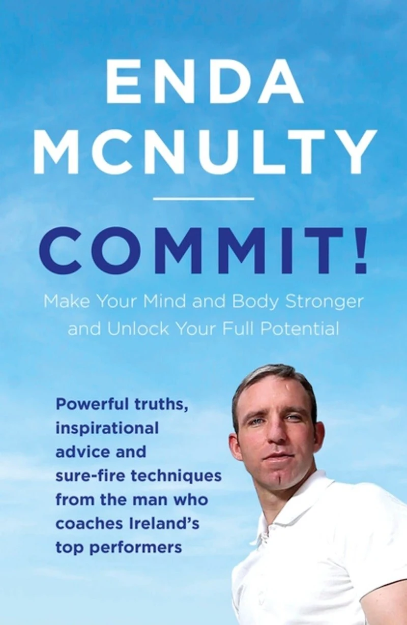 Commit!: Unlock Your Full Potential And Learn To Lead Yourself