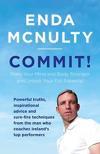 Commit!: Unlock Your Full Potential And Learn To Lead Yourself