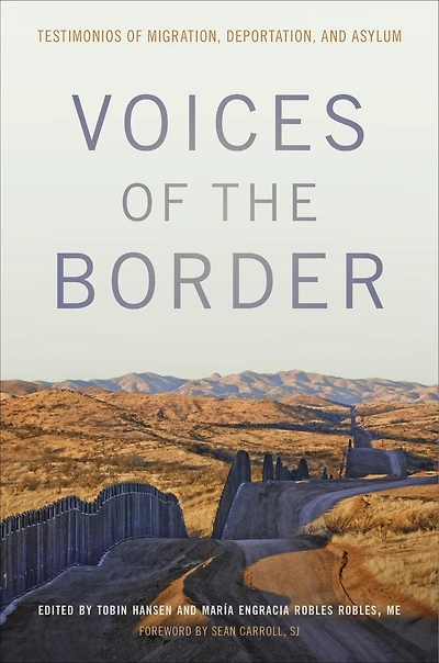 Voices of the Border: Testimonios Migration, Deportation, and Asylum