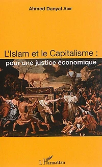 L'islam Et Le Capitalisme : Pour Une Justice Économique