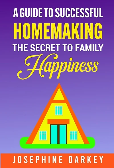 A Guide to Successful Homemaking