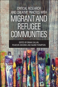 Critical research and Creative practice with Migrant Refugee Communities: Towards interventions based on community voices