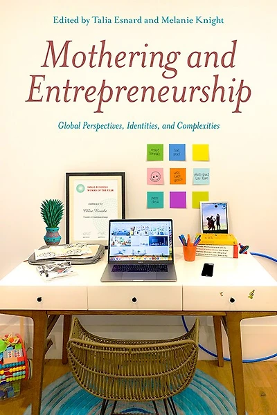 Mothering and Entrepreneurship: Global perspectives, Identities and Complexities