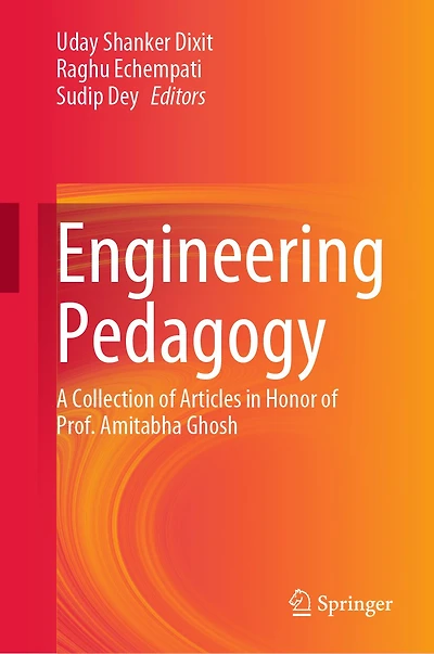 Engineering Pedagogy: A Collection of Articles Honor Prof. Amitabha Ghosh