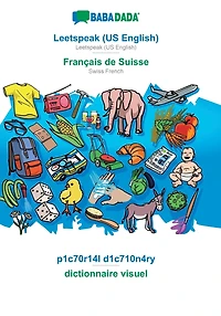 Leetspeak (US English) - Français de Suisse, p1c70r14l d1c710n4ry: BABADADA Leetspeak (US English) - Swiss French, visual dictionary