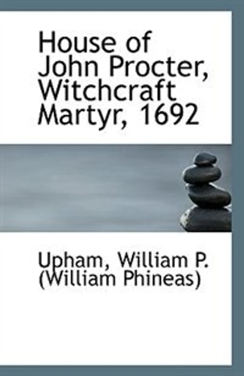 House of John Procter, witchcraft martyr, 1692
