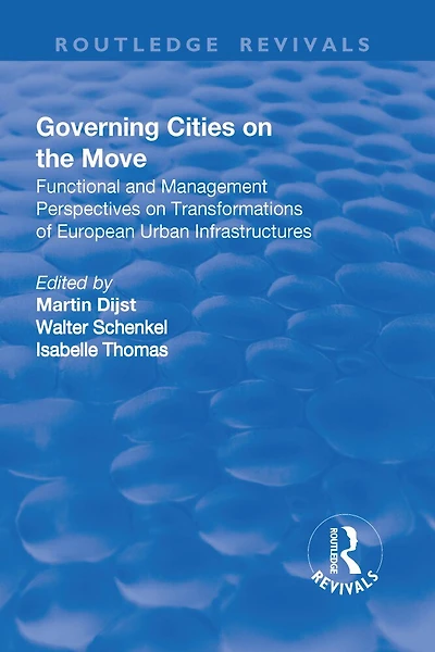 Governing Cities on the Move: Functional and Management Perspectives Transformations of European Urban Infrastructure: Infrastructures