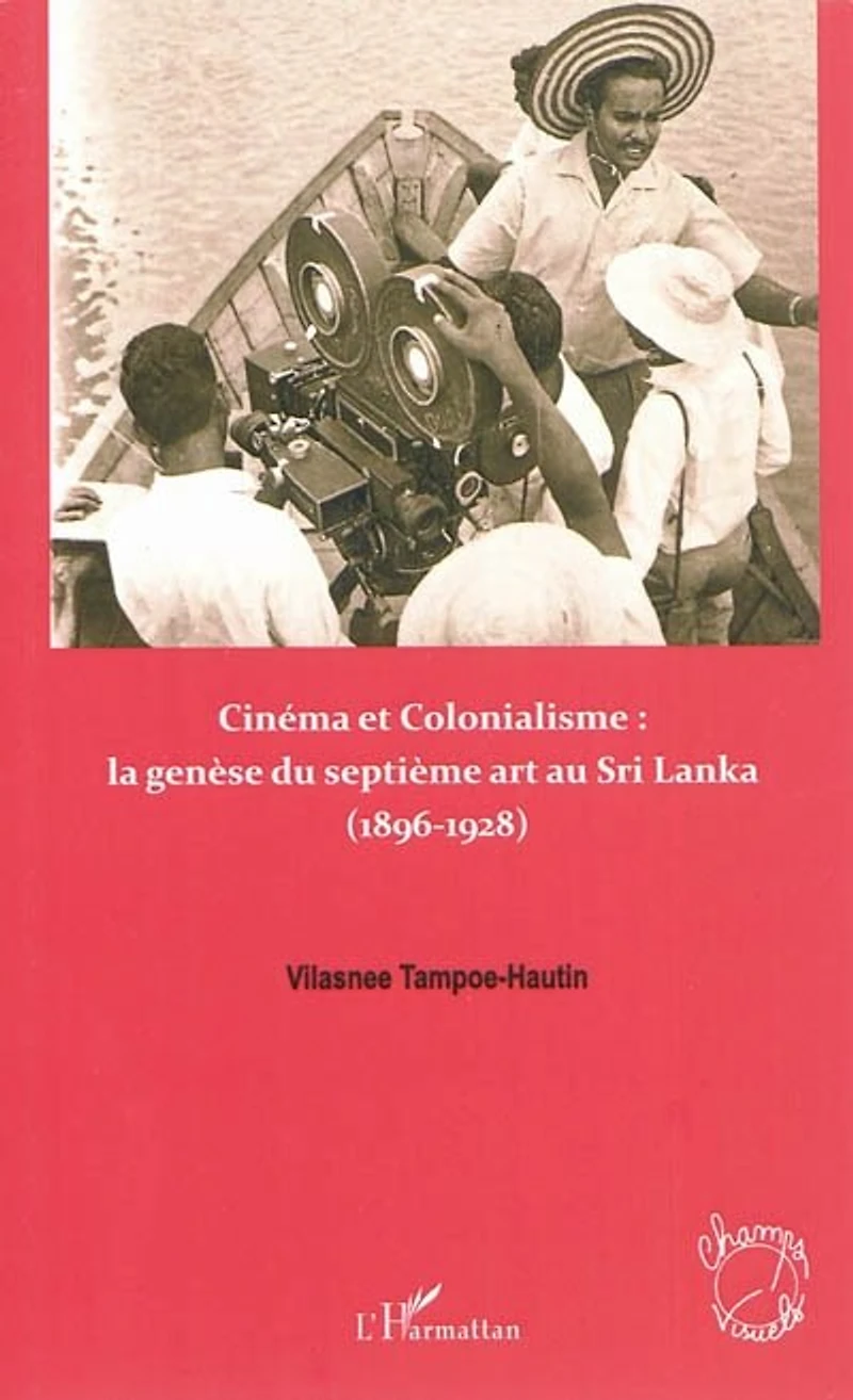 Cinéma et colonialisme : la genÈse du septiÈme art au sri