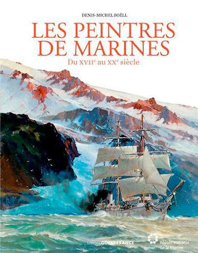 Les peintres de marines: du XVIIe au XXe siècle