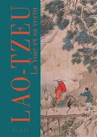 La voie et sa vertu: tao-tê-king