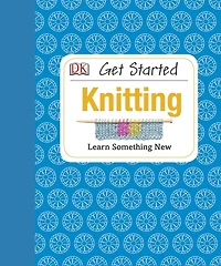 Get Started: Knitting: Learn Something New