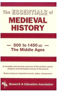 Medieval History: 500 To 1450 Ce Essentials