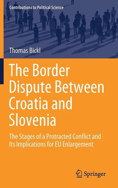 The Border Dispute Between Croatia and Slovenia: Stages of a Protracted Conflict Its Implications for EU Enlargement