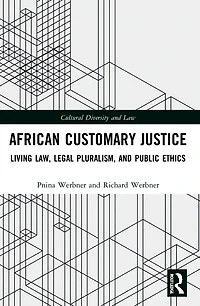 African Customary Justice: Living Law, Legal Pluralism, and Public Ethics