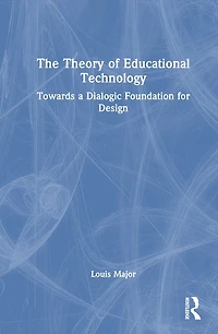 The Theory of Educational Technology: Towards a Dialogic Foundation for Design
