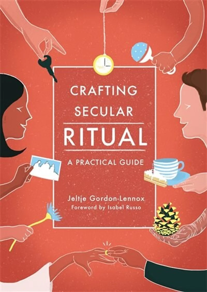 Crafting Secular Ritual: A Practical Guide