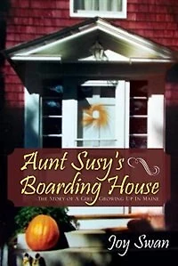 Aunt Susy's Boarding House: The Story Of A Girl Growing Up In Maine