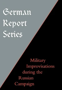 German Report Series: Military Improvisations During The Russian Campaign