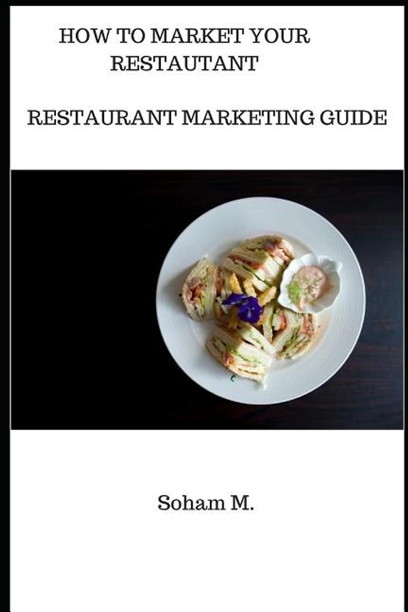 Restaurant Marketing Guide: How To Market Your Restaurant