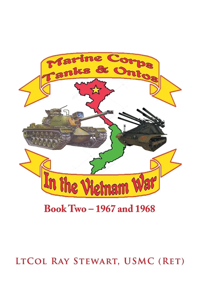 Marine Corps Tanks and Ontos Vietnam: Book Two - 1967 1968