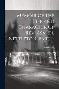 Memoir of the Life and Character of Rev. Asahel Nettleton