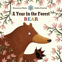 A Year in the Forest with Bear